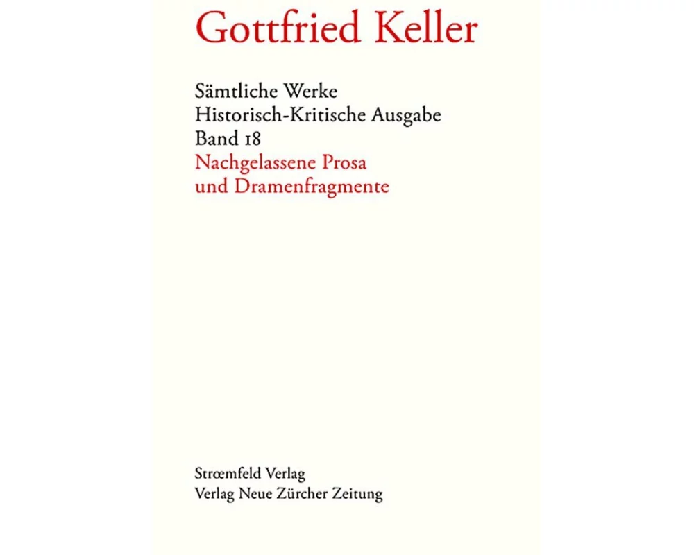 Sämtliche Werke. Historisch-Kritische Ausgabe, Band 18