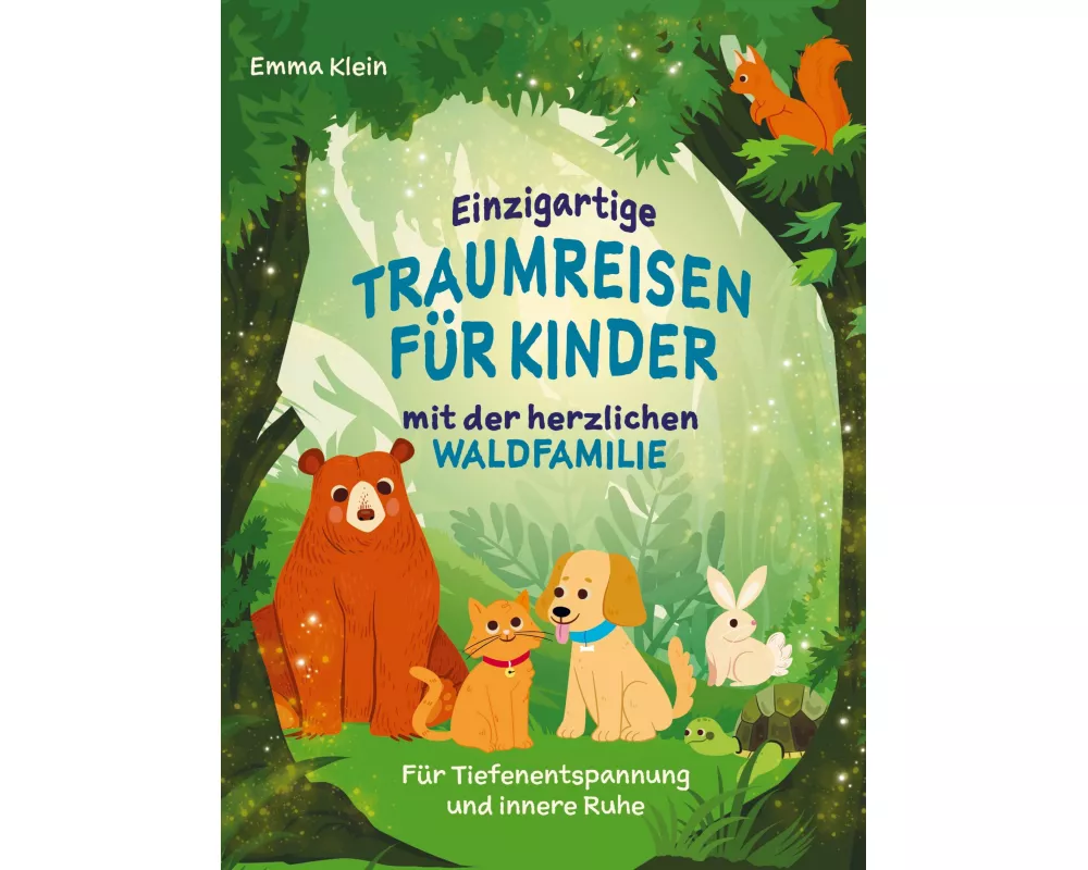 Einzigartige Traumreisen für Kinder mit der herzlichen Waldfamilie