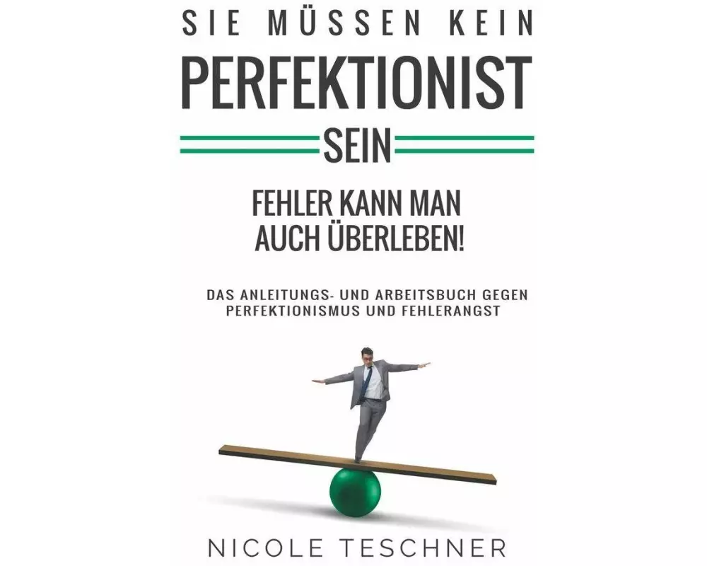 Sie müssen kein Perfektionist sein