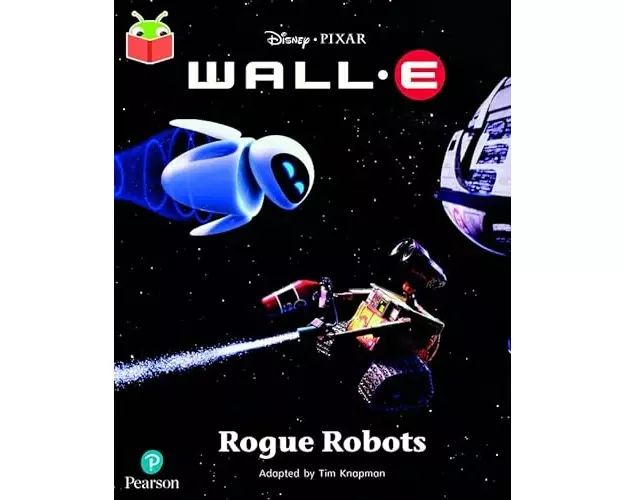 Bug Club Independent Year 2 Turquoise B: Disney Pixar Wall-E: Rogue Robots