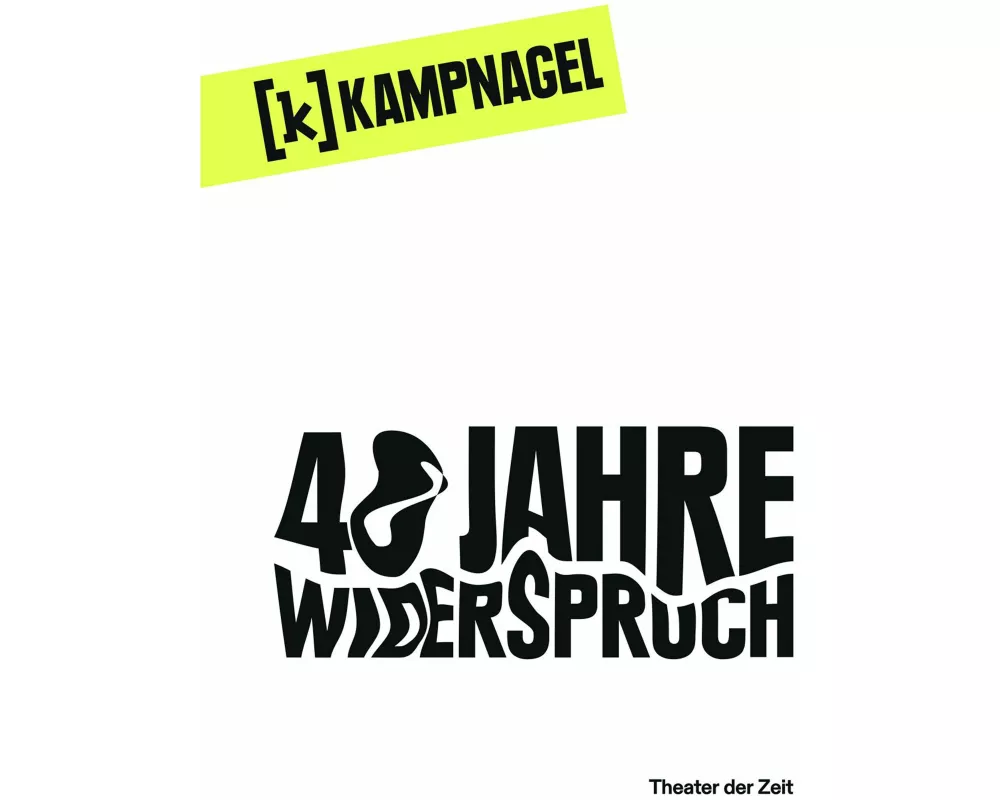 Kampnagel Hamburg 40 Jahre Widerspruch