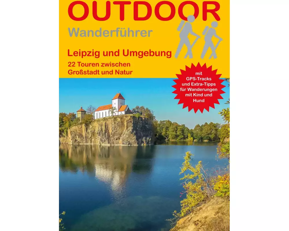 Leipzig und Umgebung 22 Touren zwischen Großstadt und Natur