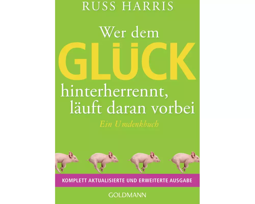 Wer dem Glück hinterherrennt, läuft daran vorbei