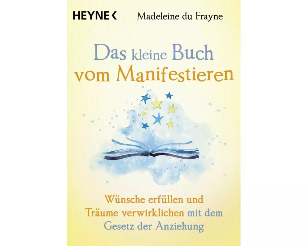 Das kleine Buch vom Manifestieren