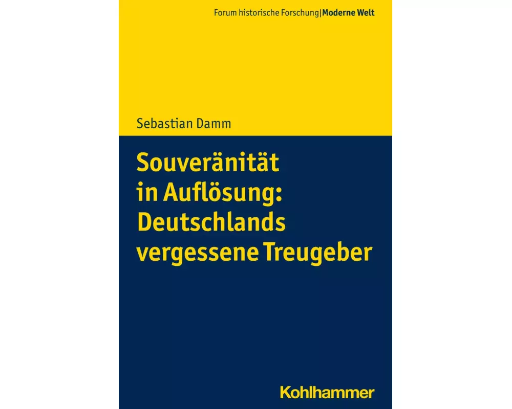 Souveränität in Auflösung: Deutschlands vergessene Treugeber