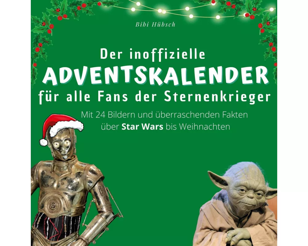 Der inoffizielle Adventskalender für alle Fans der Sternenkrieger