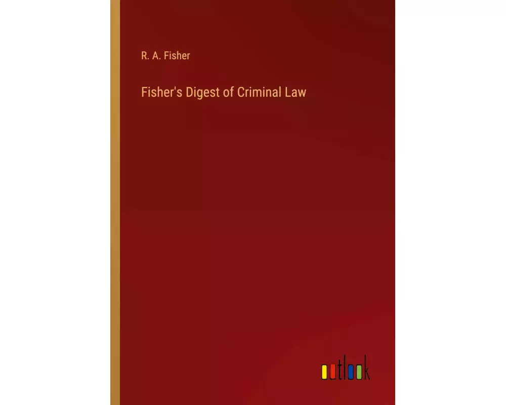 Fisher's Digest of Criminal Law