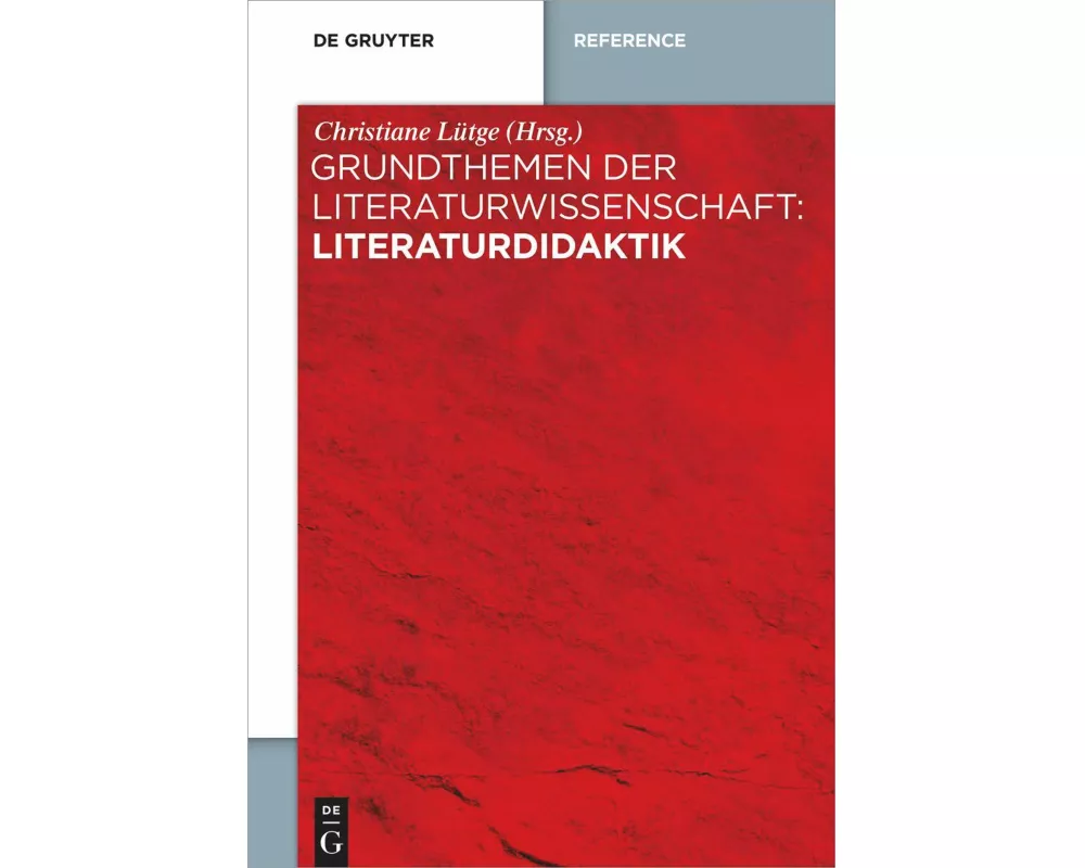 Grundthemen der Literaturwissenschaft: Literaturdidaktik