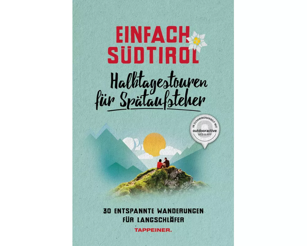 Einfach Südtirol: Halbtagestouren für Spätaufsteher
