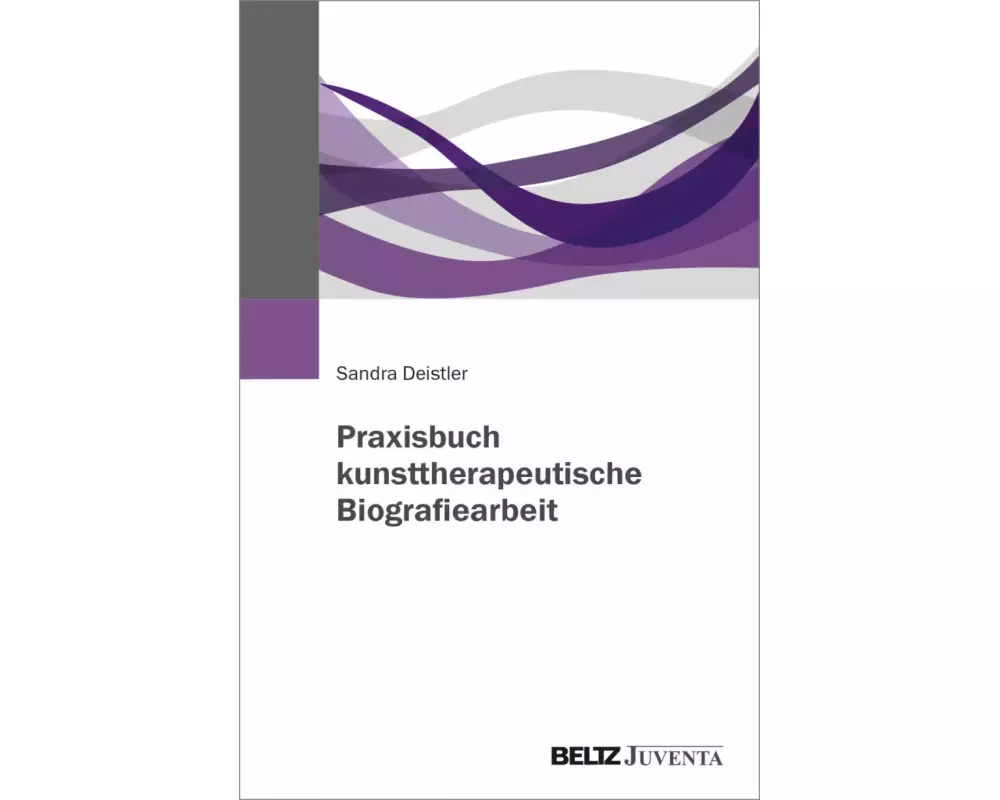 Praxisbuch kunsttherapeutische Biografiearbeit