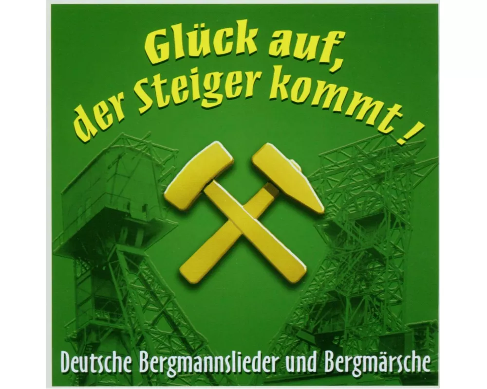 Glück Auf,Der Steiger Kommt!