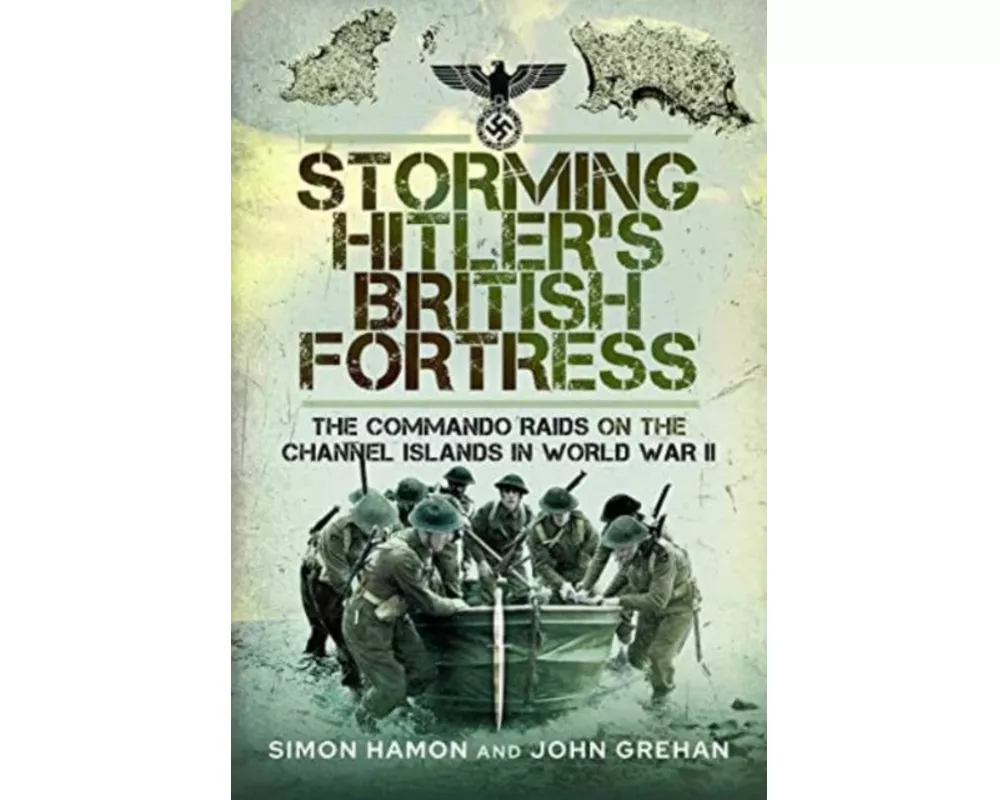 Storming Hitler's British Fortress
