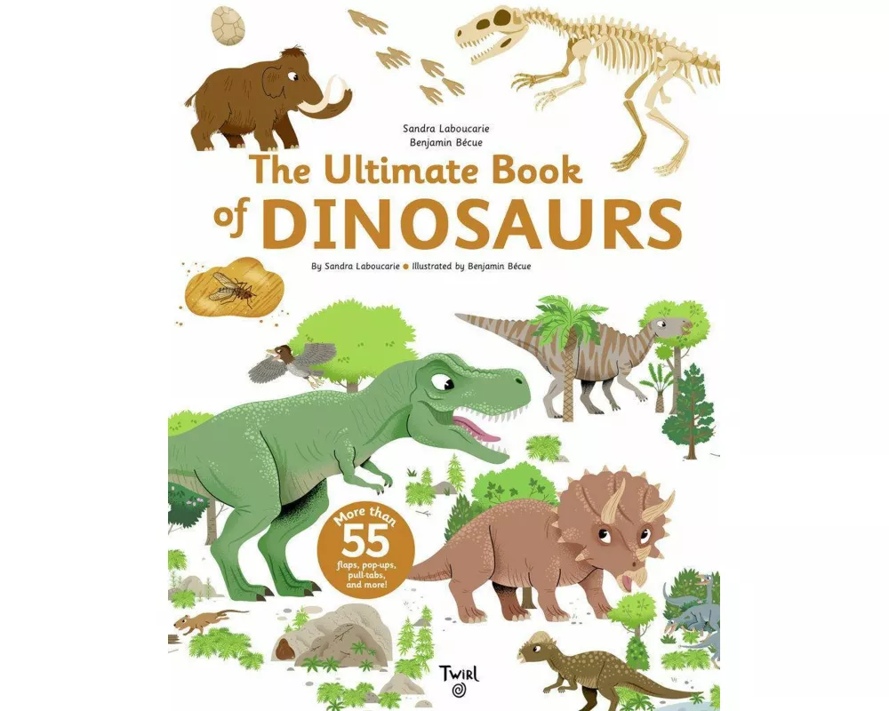 The Ultimate Book of Dinosaurs and Other Prehistoric Creatures