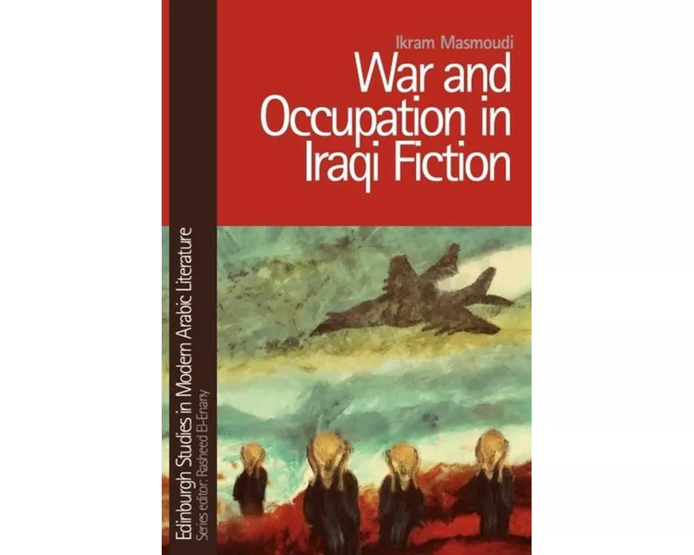 War and Occupation in Iraqi Fiction