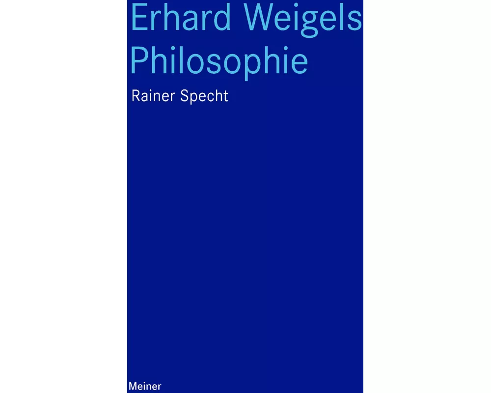 Erhard Weigels Philosophie