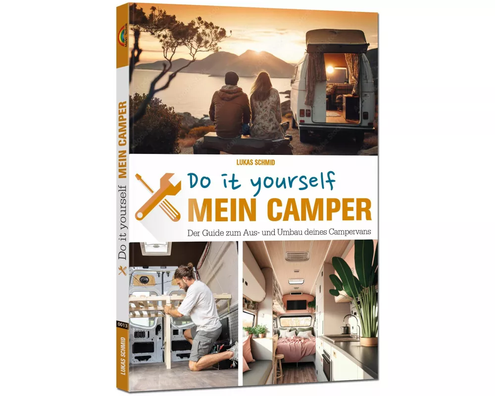 Mein Camper – Der Guide zum Selbstausbau -