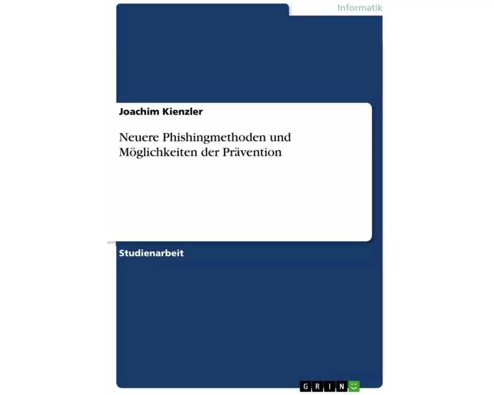 Neuere Phishingmethoden und Möglichkeiten der Prävention