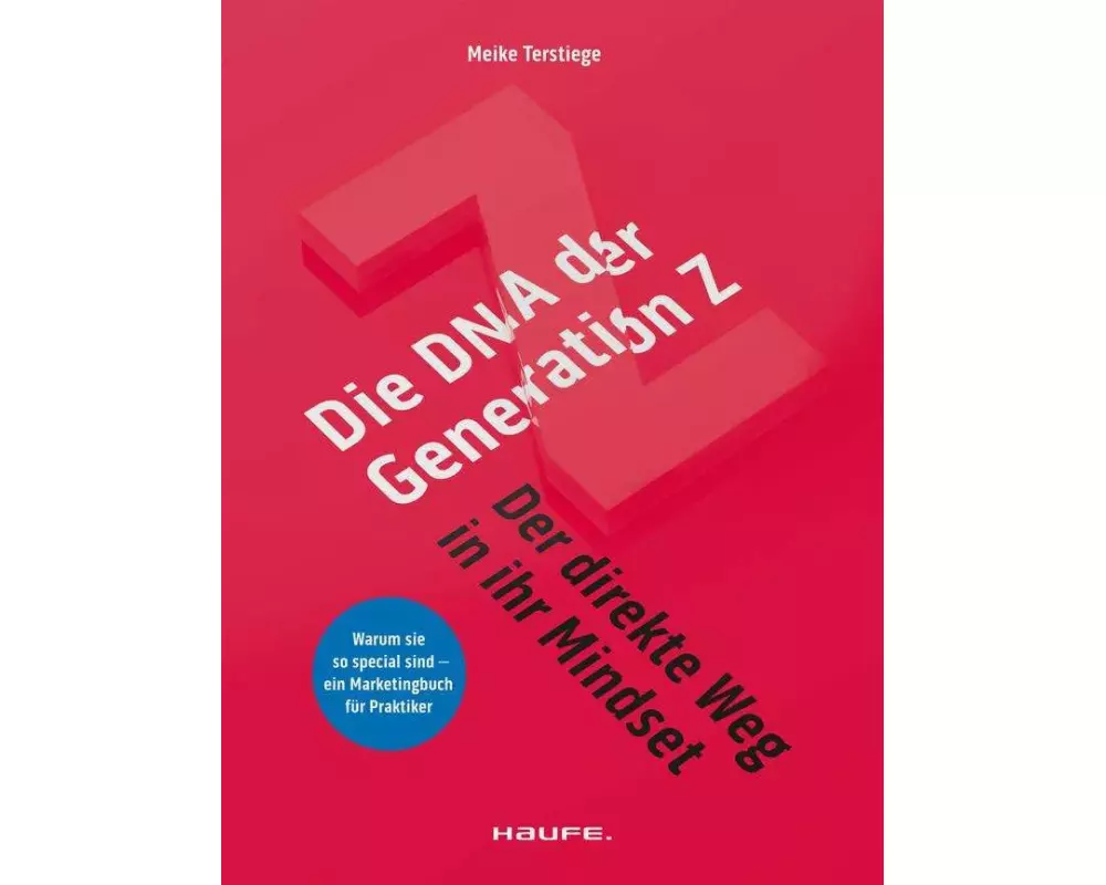 Die DNA der Generation Z - der direkte Weg in ihr Mindset
