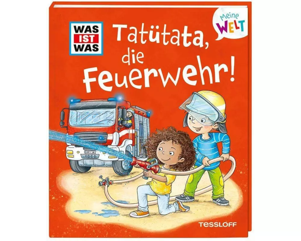 WAS IST WAS Meine Welt Band 12 Tatütata, die Feuerwehr!