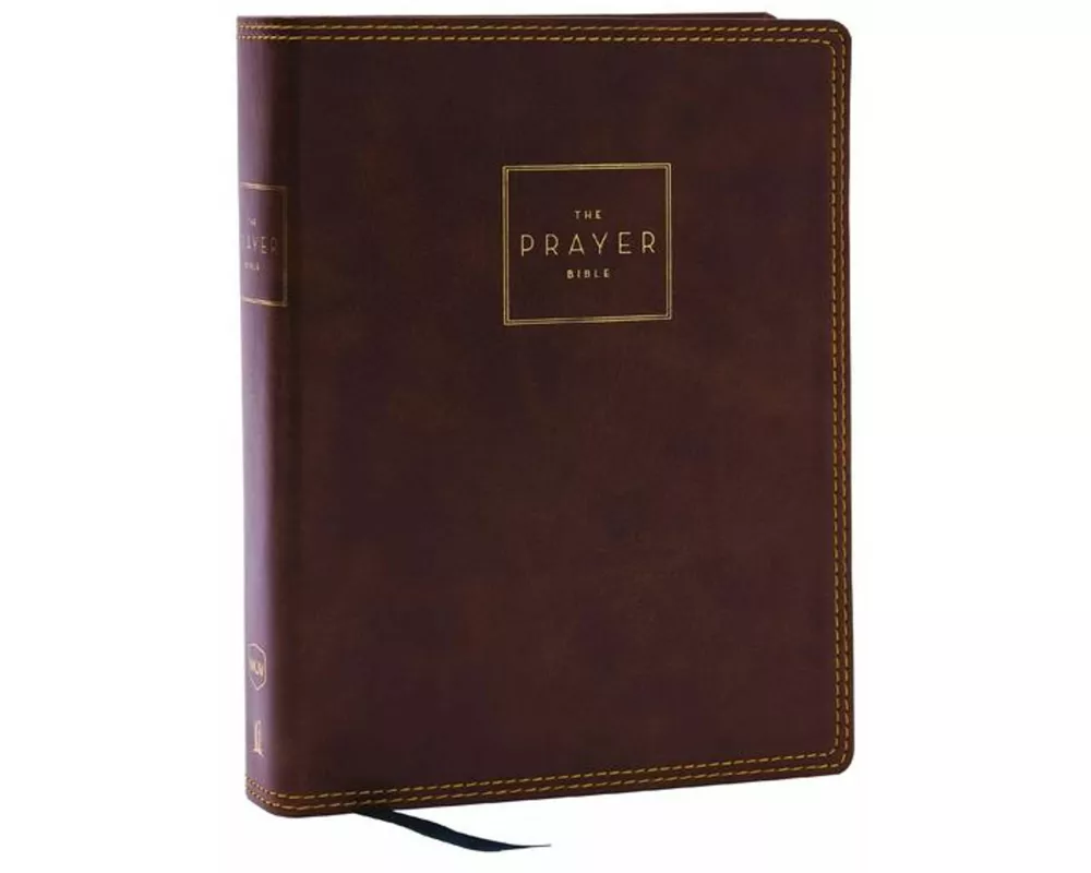 The Prayer Bible: Pray God’s Word Cover to Cover (NKJV, Brown Leathersoft, Red Letter, Comfort Print)