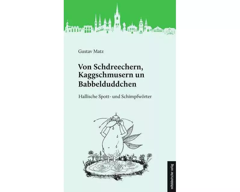 Von Schdreechern, Kaggschmusern un Babbelduddchen