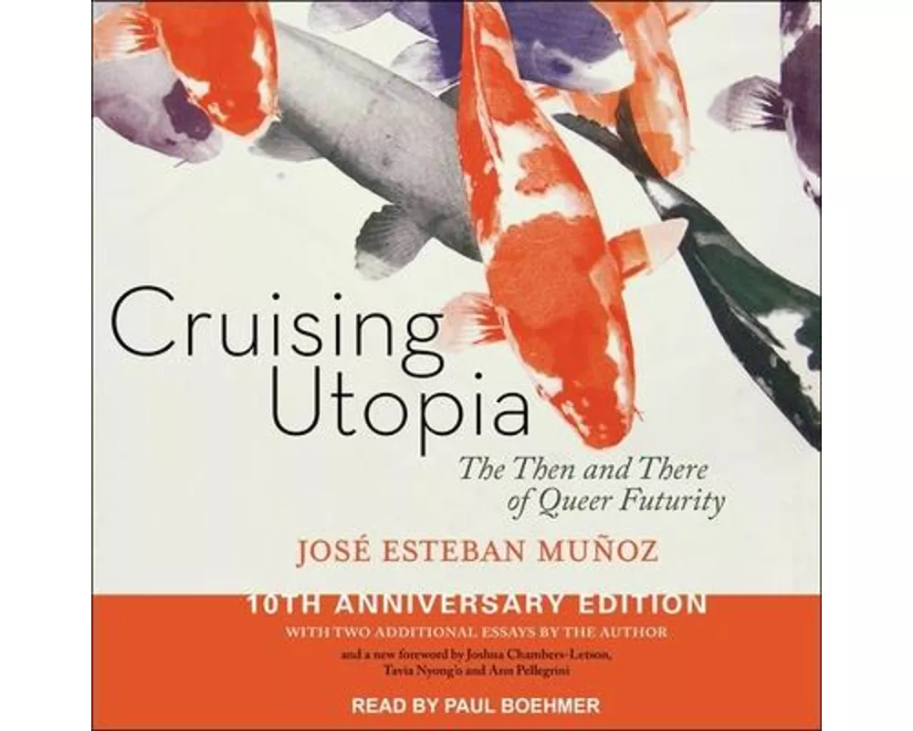 Cruising Utopia: The Then and There of Queer Futurity 10th Anniversary Edition