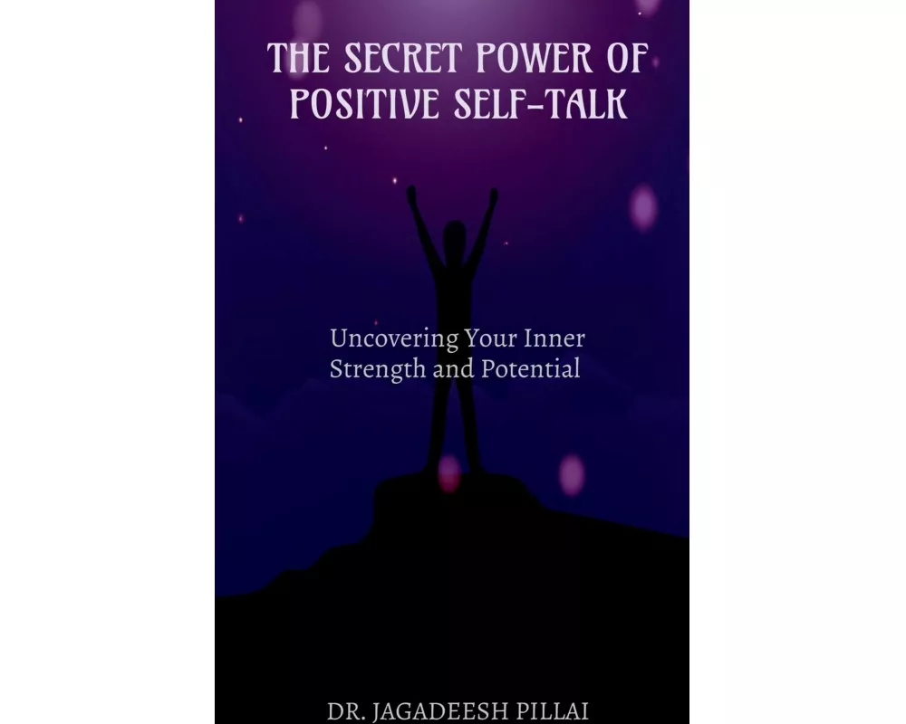 The Secret Power of Positive Self-Talk