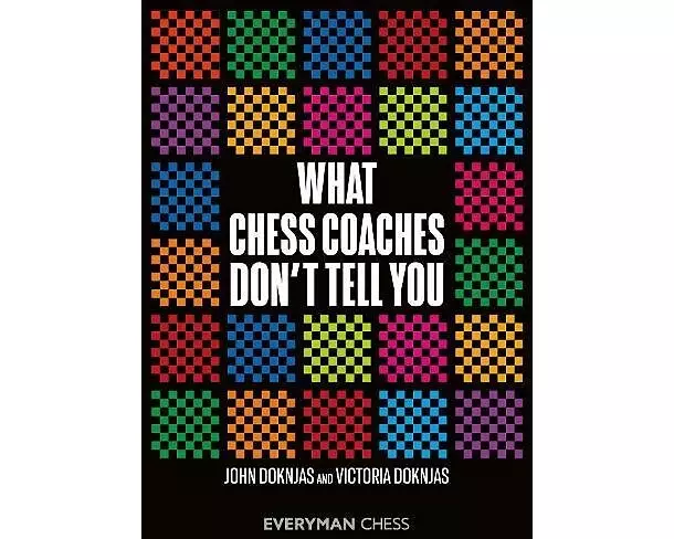 What Chess Coaches Don't Tell You