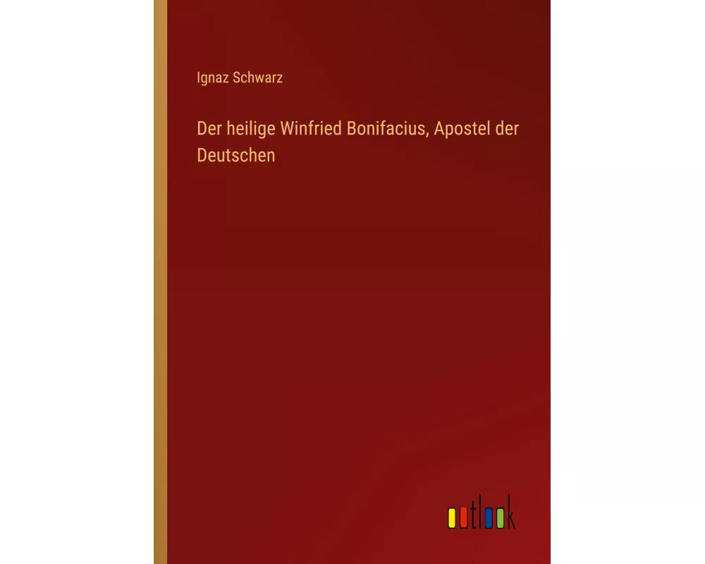 Der heilige Winfried Bonifacius, Apostel der Deutschen