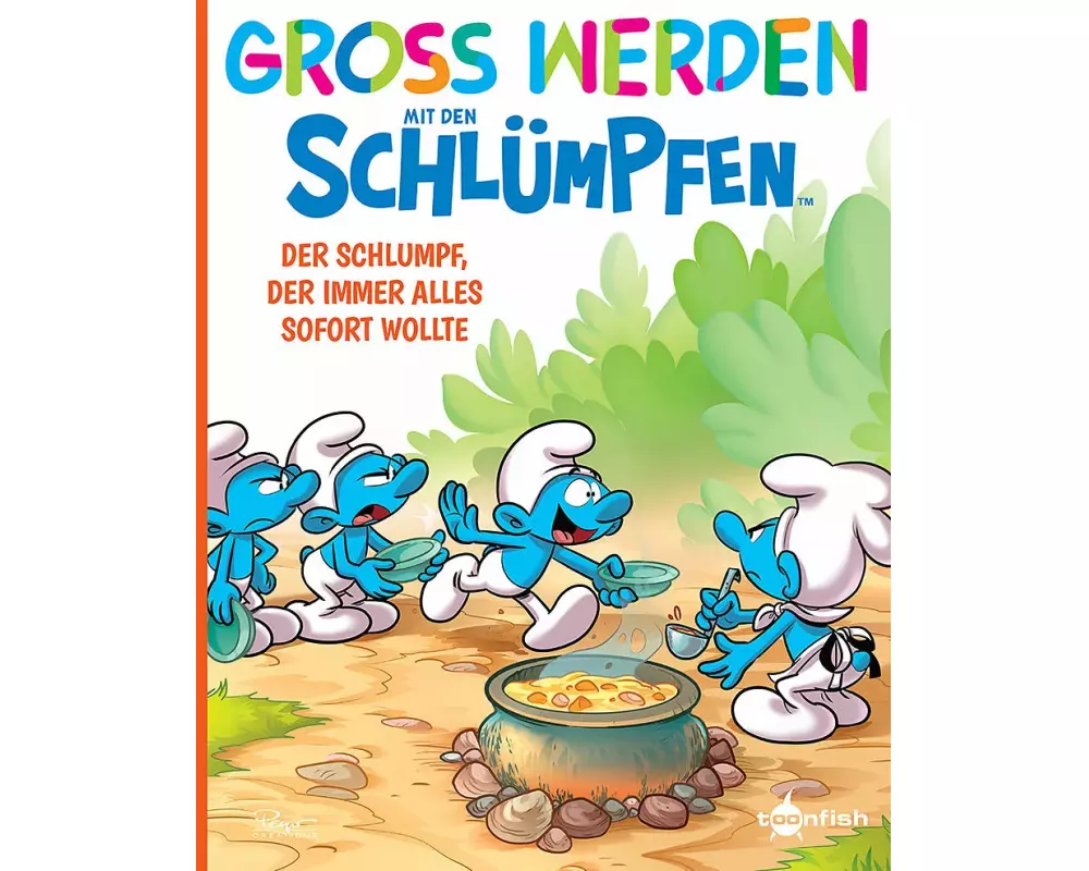 Groß werden mit den Schlümpfen: Der Schlumpf, der immer alles sofort wollte