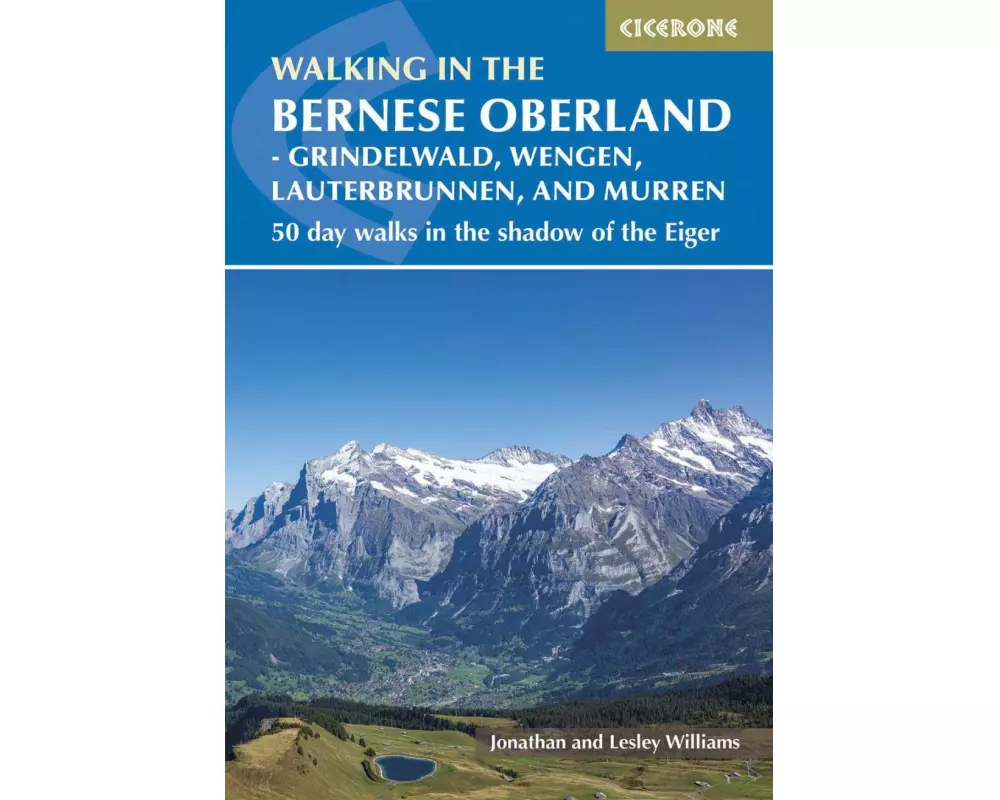 Walking in the Bernese Oberland - Jungfrau region