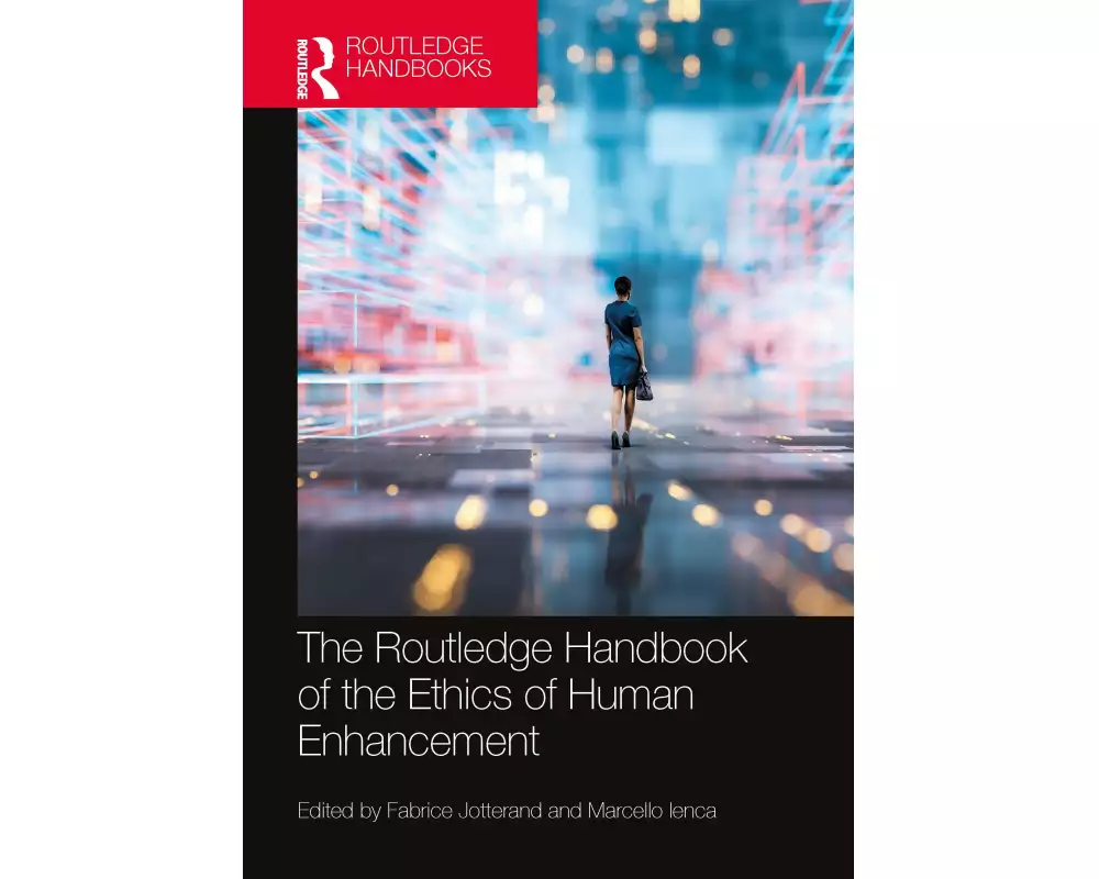 The Routledge Handbook of the Ethics of Human Enhancement