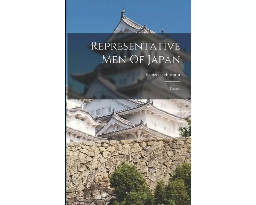 Representative Men Of Japan; Essays