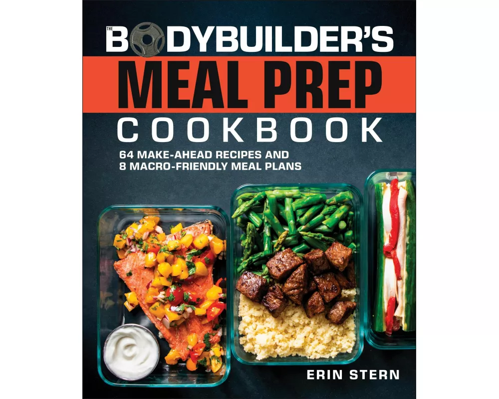 The Bodybuilder's Meal Prep Cookbook
