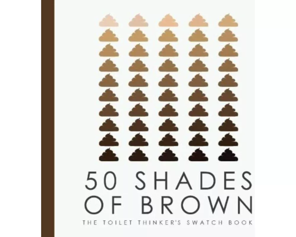 50 Shades of Brown - The Toilet Thinkers Swatch Book
