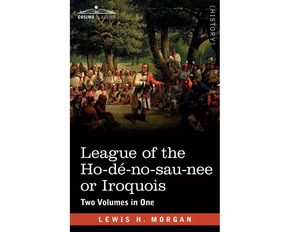 League of the Ho-dé-no-sau-nee or Iroquois