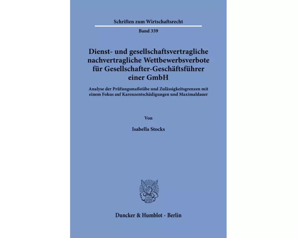 Dienst- und gesellschaftsvertragliche nachvertragliche Wettbewerbsverbote für Gesellschafter-Geschäftsführer einer GmbH