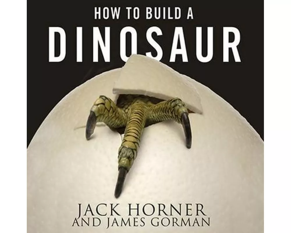 How to Build a Dinosaur: Extinction Doesn't Have to Be Forever