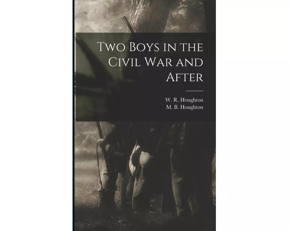 Two Boys in the Civil War and After