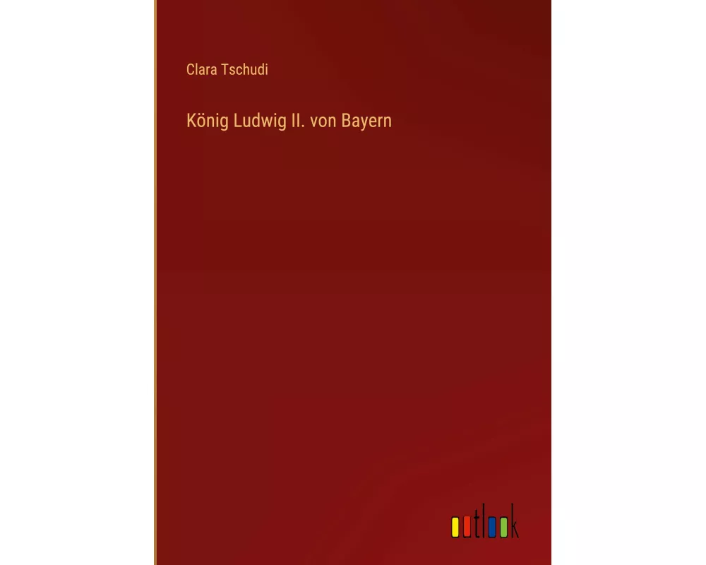 König Ludwig II. von Bayern