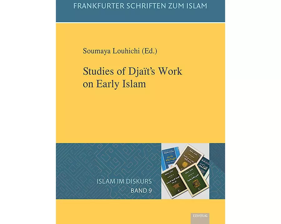 Band 9: Studies of Djaït's Work on Early Islam