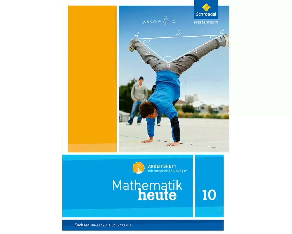 Mathematik heute 10. Arbeitsheft mit interaktiven Übungen. Realschulbildungsgang. Für Sachsen