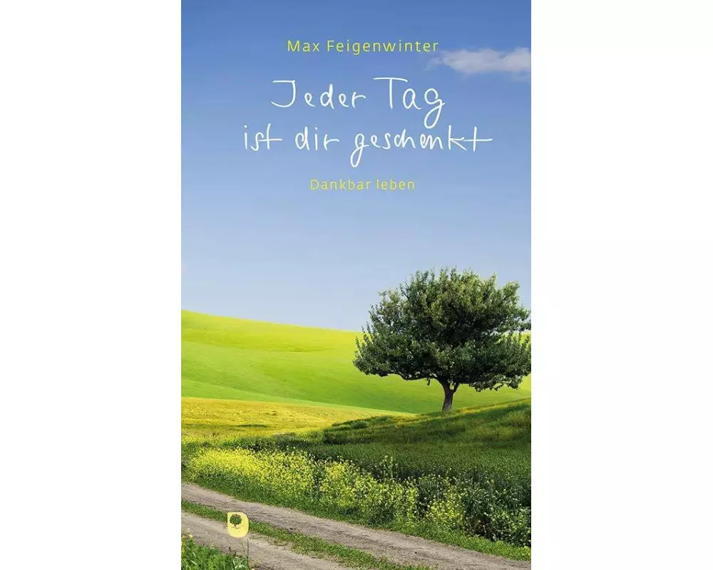 Jeder Tag ist dir geschenkt