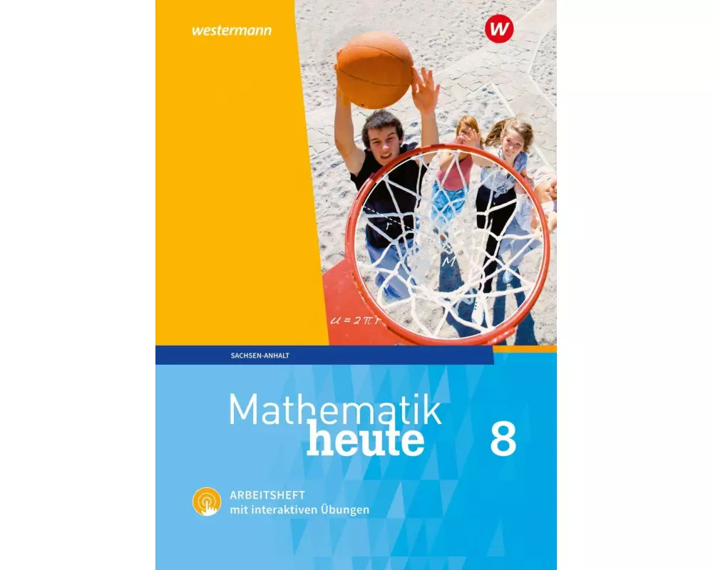 Mathematik heute 8. Arbeitsheft mit interaktiven Übungen. Sachsen-Anhalt