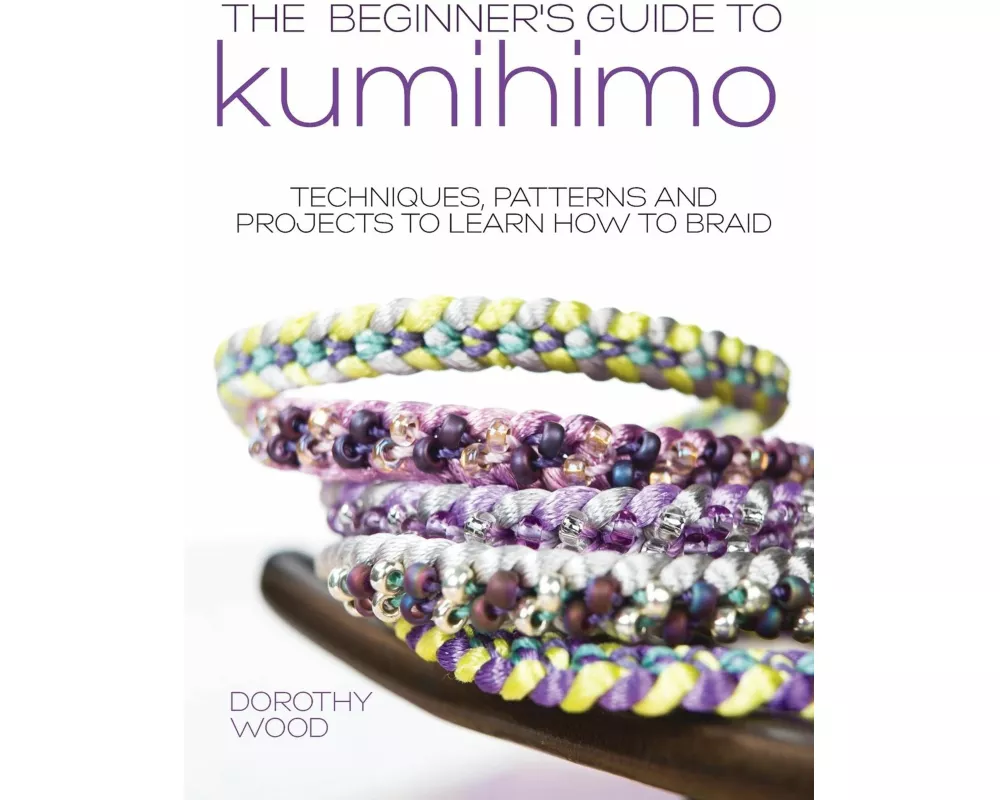 The Beginner's Guide To Kumihimo