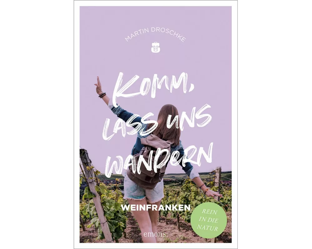 Komm, lass uns wandern. Weinfranken