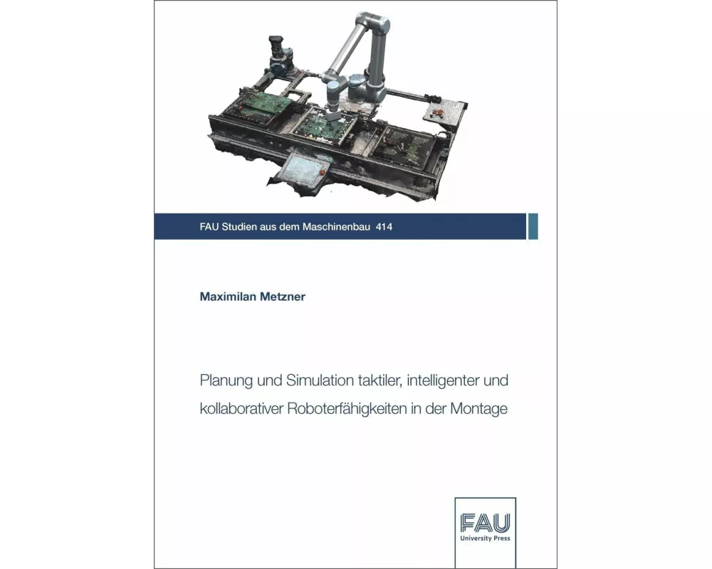 Planung und Simulation taktiler, intelligenter und kollaborativer Roboterfähigkeiten in der Montage