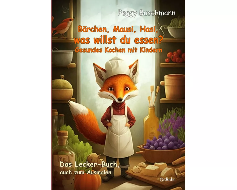 Bärchen, Mausi, Hasi, was willst du essen? - Gesundes Kochen mit Kindern - Das Lecker-Buch, auch zum Ausmalen