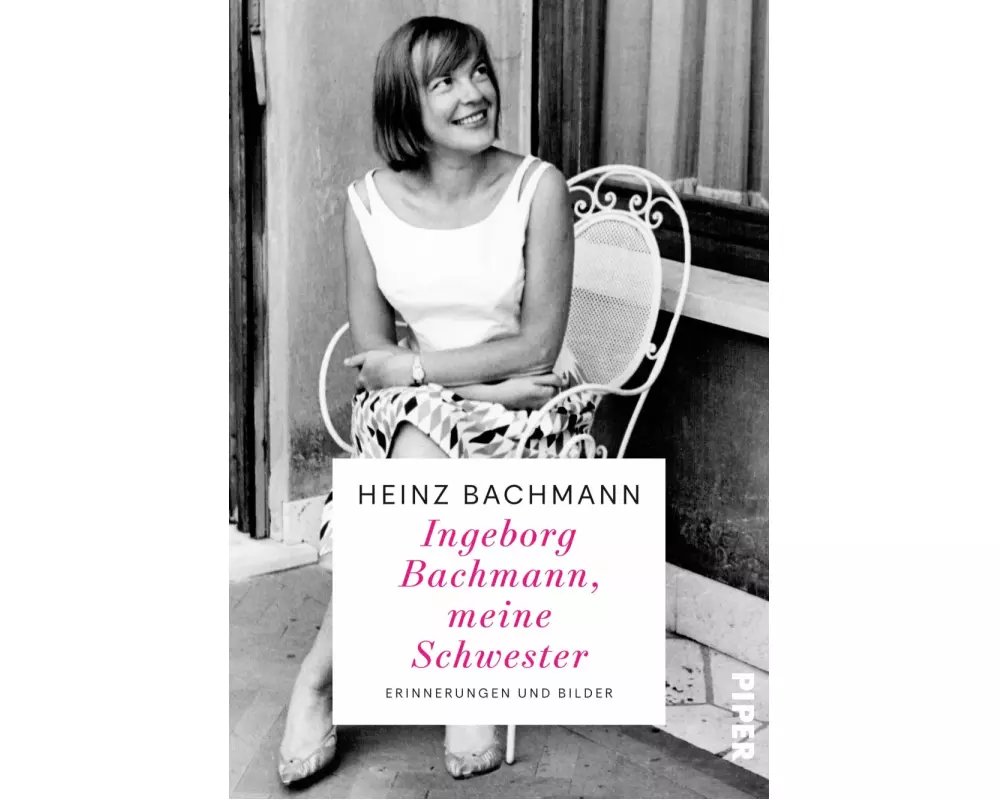 Ingeborg Bachmann, meine Schwester