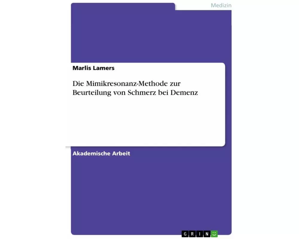 Die Mimikresonanz-Methode zur Beurteilung von Schmerz bei Demenz